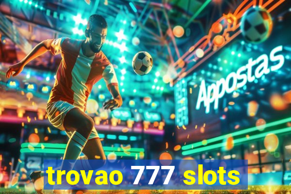 trovao 777 slots